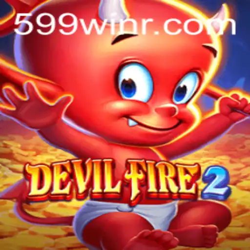 DevilFire2: Unleashing the Inferno with 599win